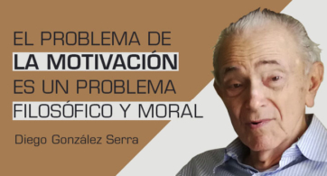 Diego Gonzalez Serra: la motivación es un problema filosófico y moral