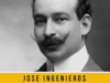 21 frases del ensayista crítico Italo-Argentino José Ingenieros 