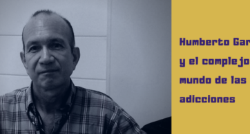 Humberto García y el complejo mundo de las adicciones